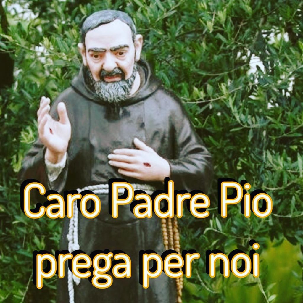 Noi Amiamo Padre Pio Leggi Le Sue Frasi E Invocalo Con La Preghiera 30 Agosto